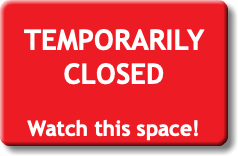  TEMPORARILY CLOSED Watch this space!